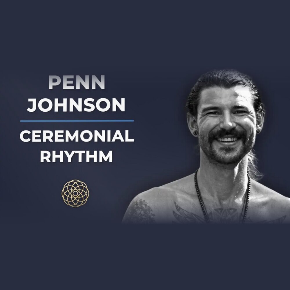 Psychedelic Conversations: Penn Johnson, Ceremonial Rhythm